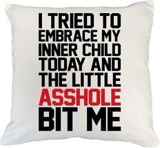 I Tried To Embrace My Inner Child Today Psychotherapy Sayings Dank Meme Pillow C - $24.74+