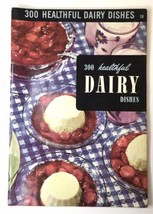 1950 Culinary Arts Institute 300 Healthful Dairy Dishes Recipes Cookbook #18 - £4.73 GBP