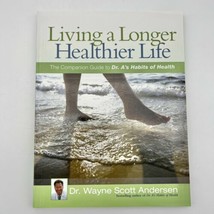 Living a Longer Healthier Life Dr. Wayne Scott Andersen Paperback - £6.20 GBP