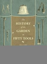 A History of the Garden in Fifty Tools [Hardcover] Laws, Bill - £15.76 GBP