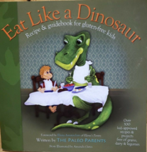 Eat Like a Dinosaur: Recipe &amp; Guidebook for Gluten-free Kids - £11.83 GBP