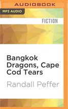 Bangkok Dragons, Cape Cod Tears (A Cape Islands Mystery) Randall Peffer and Jim  - £11.76 GBP