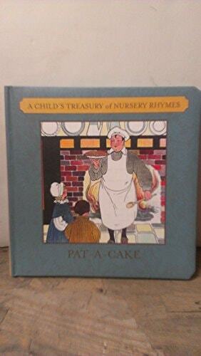 Pat-A-Cake A Child&#39;s Treasury of Nursery Rhymes - $4.95