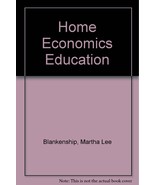 Home Economics Education Blankenship, Martha Lee and Moerchen, Barbara Dommert - $48.95