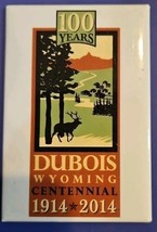 100 Years Dubois Wyoming Centenial 1914 - 2014 Magnet - $60.06 MXN