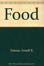 Food; riches of the earth, Esterer, Arnulf K - £3.69 GBP
