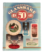 Collectible Glassware from the 40&#39;s 50&#39;s 60&#39;s book hardcover vintage 1998 - $7.87