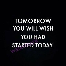 &quot;Tomorrow You Will Wish You Had Started Today&quot; Quote Publicity Photo - £6.46 GBP