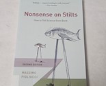 Nonsense on Stilts How to Tell Science from Bunk 2nd Edition Massimo Pig... - £10.99 GBP
