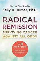 Radical Remission: Surviving Cancer Against All Odds - £5.59 GBP