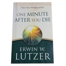 One Minute After You Die by Erwin W. Lutzer Moody Publishers Book - $9.90