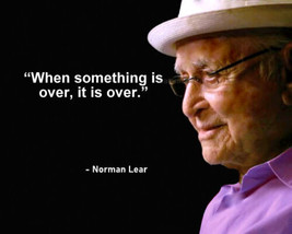 Norman Lear &quot;When Something Is Over Its Over&quot; Quote Photo Print All Sizes - £4.53 GBP+