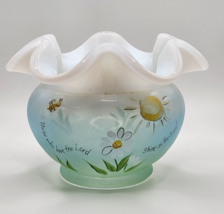 Fenton Hand Painted Opalescent Signed Vase Rose Bowl Bee Those Who Love The Lord - £63.50 GBP