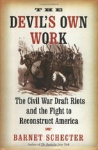 1st Devil&#39;s Own Work Civil War Draft Riots and the Fight to Reconstruct America - £13.09 GBP