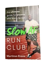 Slow AF Run Club The Ultimate Guide for Anyone Who Wants to Run Martinus Evans - £6.80 GBP