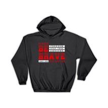 Always be Brave : Gift Hoodie Quote Inspirational Freedom 1978 - £26.88 GBP