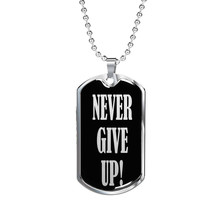 Never Give Up Inspirational Necklace Stainless Steel or 18k Gold Dog Tag 24&quot; - £37.31 GBP+