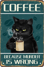 Coffee Because Murder Is Wrong&#39; Wall Decor Sign,Funny Black Cat Tin Sign,Vintage - £10.87 GBP