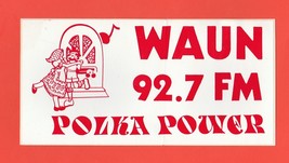  1990 WAUN 92.7 FM RADIO STATION POLKA POWER BUMPER STICKER - £6.50 GBP
