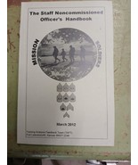 The Staff Noncommissioned Officer&#39;s Handbook March 2012 - $5.99