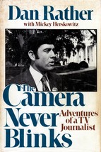 The Camera Never Blinks: Adventures of a TV Journalist by Dan Rather - £1.79 GBP