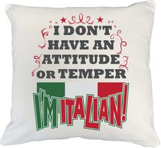 I Don&#39;t Have An Attitude Or Temper. I&#39;m Italian! With The Flag Of Italy Funny Sa - £19.48 GBP+