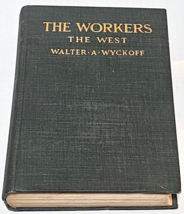 The Workers - An Experiment In Reality: The West by Walter A. Wyckoff 1898 Good - £55.25 GBP