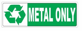 Recycle Metal Only Sticker D3665 - $2.95+