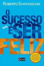 Sucesso Ainda e Ser Feliz (Em Portugues do Brasil) [Paperback] Roberto Shinyashi - $38.66