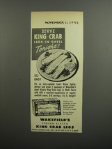 1952 Wakefield's King Crab Legs Ad - Serve king crab legs in shell tonight - $18.49