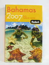 Bahamas 2007 Plus Turks And Caicos Fodors Travel Vacation Guidebook PREO... - $8.55