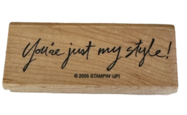 Stampin Up Rubber Stamp Youre Just My Style Friendship Words Card Sentiment - £3.18 GBP