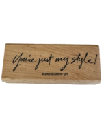 Stampin Up Rubber Stamp Youre Just My Style Friendship Words Card Sentiment - £3.13 GBP