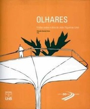 Olhares: Visoes Sobre a Obra de Joao Filgueiras Lima [Paperback] Claudia Estrela - £53.55 GBP