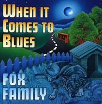 New! Fox Family - When It Comes To Blues [Cd] - £10.38 GBP