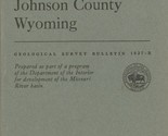 Geology of the Crazy Woman Creek Area, Johnson County, Wyoming - $18.69