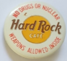 Hard Rock Cafe. No Drugs or Nuclear Weapons Allowed Inside 1-1/4&quot; Pinback Button - $7.95