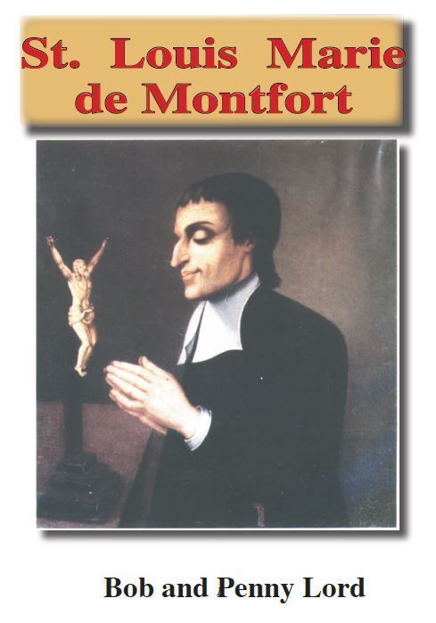 Saint Louis Marie de Montfort Pamphlet/Minibook, by Bob and Penny Lord