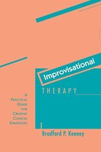 Improvisational Therapy: A Practical Guide for Creative Clinical Strateg... - $3.66