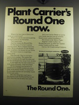 1971 Carrier Round One Air Conditioner Ad - Plant Carrier&#39;s Round One now - $18.49