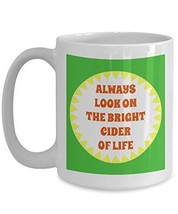 Cider Mug - Always Look On The Bright Cider Of Life - Fun Anniversary, Birthday, - £17.57 GBP