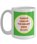 Cider Mug - Always Look On The Bright Cider Of Life - Fun Anniversary, B... - £17.55 GBP