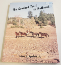 THE CROOKED TRAIL TO HOLBROOK Hanchett ARIZONA HISTORY- 1st Edition 1993... - $20.98