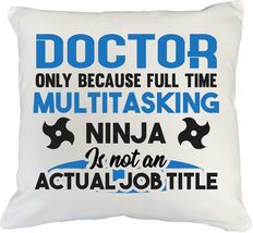 Make Your Mark Design Funny Multitasking Ninja Medical Doctors White Pillow Cove - £19.89 GBP+