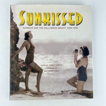 Sunkissed: Sunwear and the Hollywood Beauty 1930-1950 Hardcover by Joshua James - £11.86 GBP