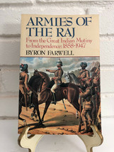 Armies of the Raj : From the Great Indian Mutiny to by Byron Farwell (1989, TrPB - £8.05 GBP