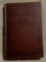 The MEADOW-BROOK Girls In The Hills; Janet Aldridge Hard 1914 Antique Kid&#39;s - £7.95 GBP