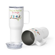 Every Little Thing Is Gonna Be Alright Bird Travel mug with a handle - £26.74 GBP