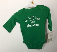 New Carter's Bodysuit Newborn Baby Who Needs Santa When I Have Grandma - $13.58