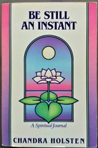 Be Still An Instant: A Spiritual Journal - Chandra Holsten - Paperback - Like Ne - £2.39 GBP
